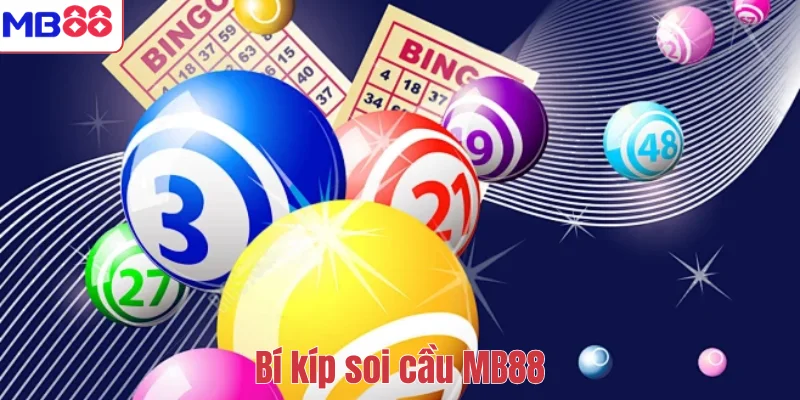 Bí Kíp Soi Cầu MB88 – Kinh Nghiệm Phân Tích Hiệu Quả 1 Bí kíp soi cầu MB88