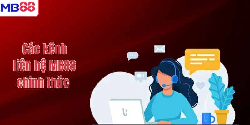 LIÊN HỆ MB88 2 Các kênh liên hệ MB88 chính thức
