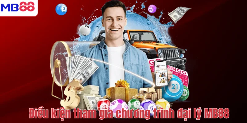 ĐẠI LÝ MB88 2 Điều kiện tham gia chương trình đại lý MB88