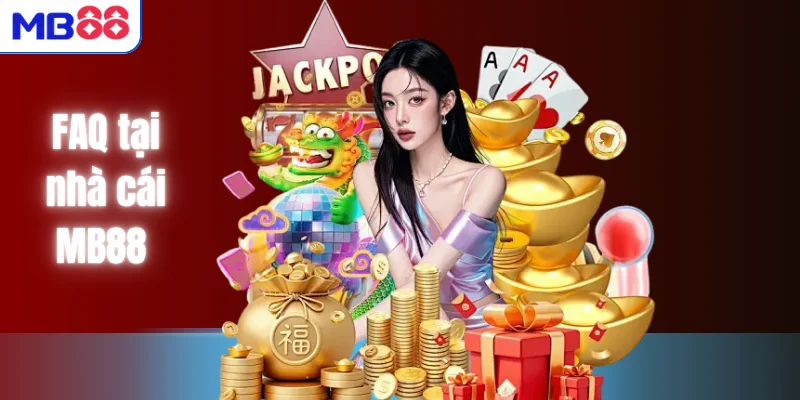 FAQ tại nhà cái MB88