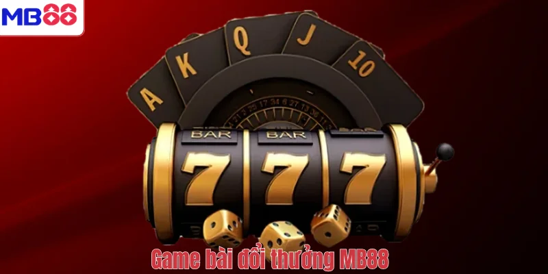 Game bài đổi thưởng MB88
