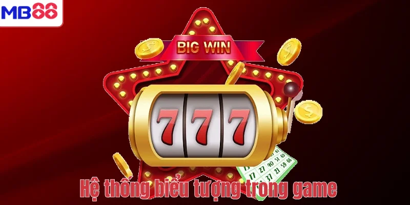 Nổ Hũ Tây Du Ký MB88 – Trải Nghiệm Slot Game Hấp Dẫn 3 Hệ thống biểu tượng trong game