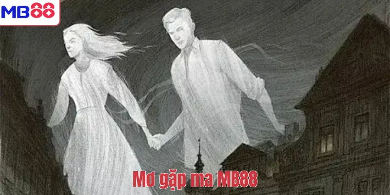 Mơ Gặp Ma – Giải Mã Ý Nghĩa Và Con Số May Mắn Cùng MB88 1 Mơ gặp ma MB88