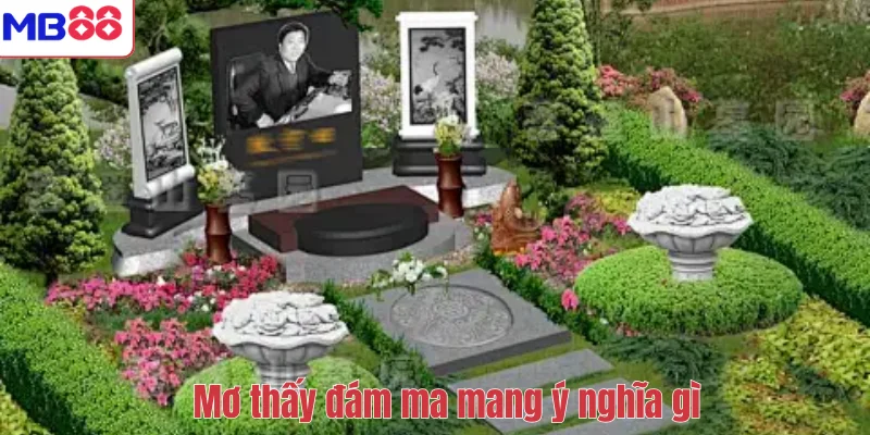 Mơ Thấy Đám Ma Là Điềm Gì? Giải Mã Ý Nghĩa Và Con Số May Mắn 2 Mơ thấy đám ma mang ý nghĩa gì?