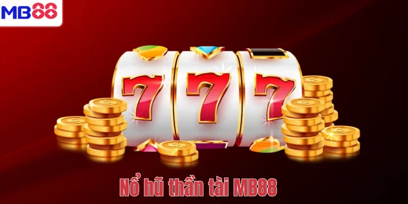 Nổ hũ thần tài MB88