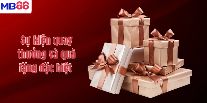 Sự kiện quay thưởng và quà tặng đặc biệt