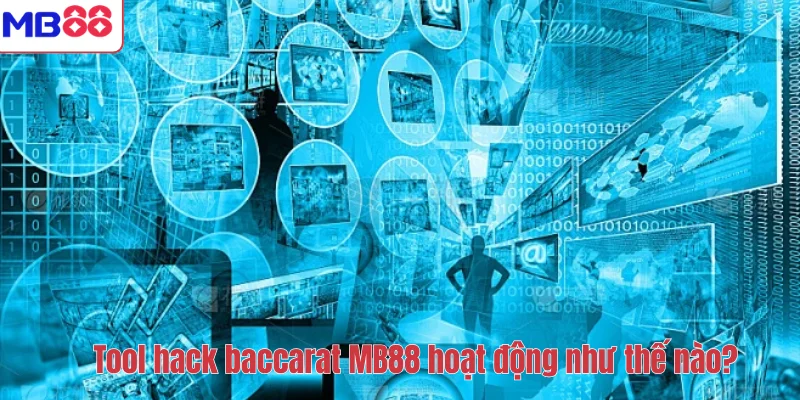 Tool Hack Baccarat MB88 – Thực Hư Công Cụ Dự Đoán Baccarat 2 Tool hack baccarat MB88 hoạt động như thế nào?