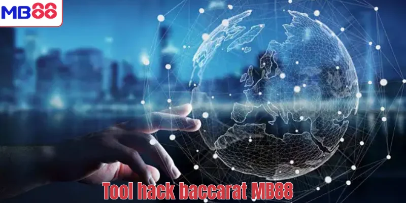 Tool Hack Baccarat MB88 – Thực Hư Công Cụ Dự Đoán Baccarat 1 Tool hack baccarat MB88