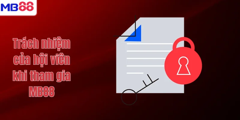 MIỄN TRỪ TRÁCH NHIỆM MB88 3 Trách nhiệm của hội viên khi tham gia MB88